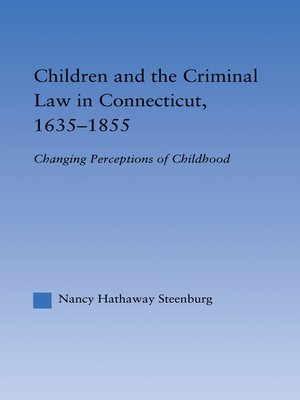 cover image of Children and the Criminal Law in Connecticut, 1635-1855